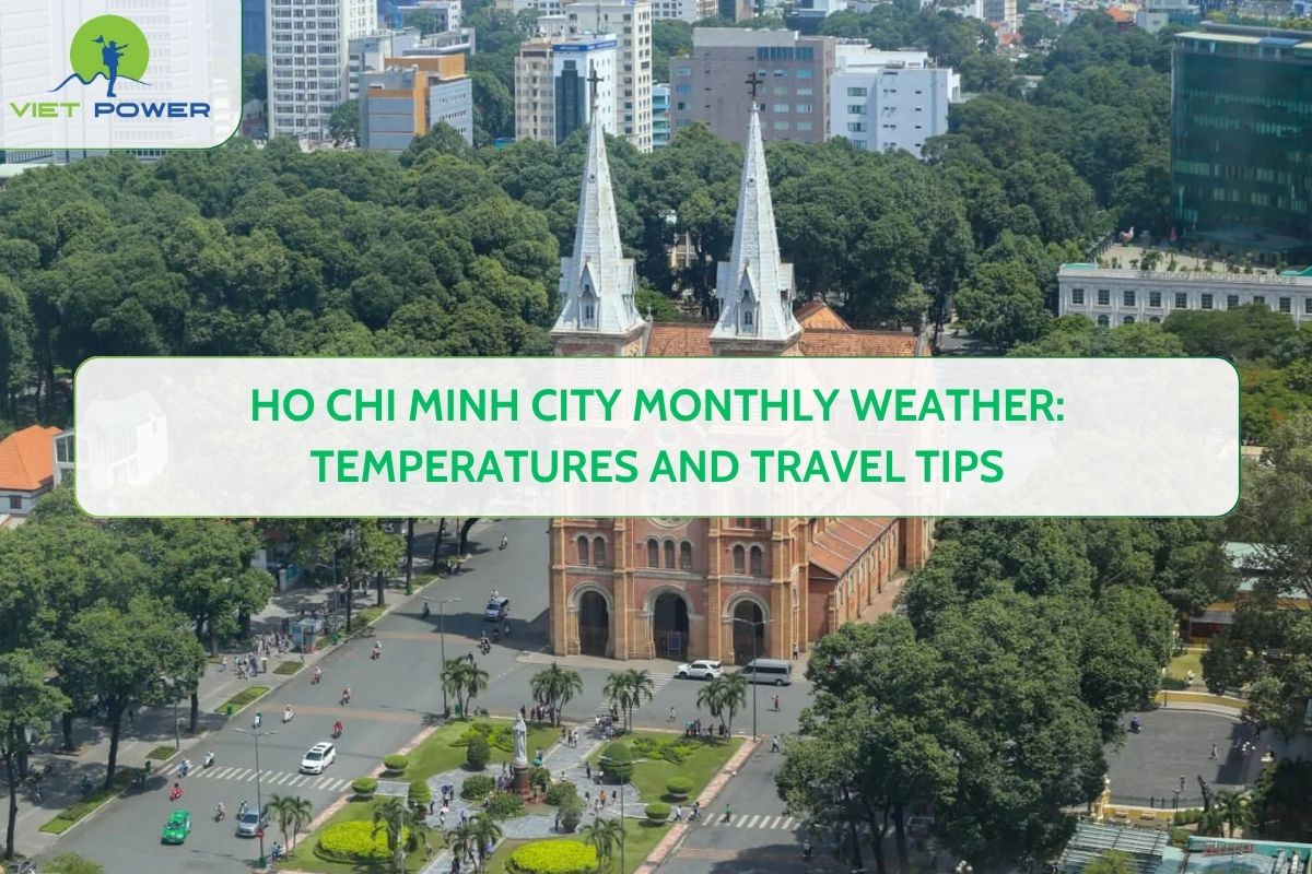 Ho Chi Minh City Monthly Weather: Temperatures and Travel Tips