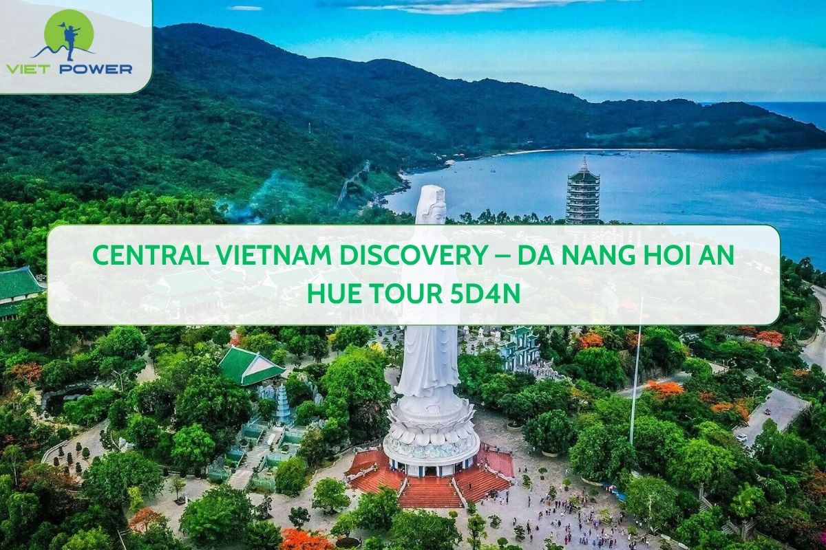 Central Vietnam Discovery – Da Nang Hoi An Hue Tour 5D4N