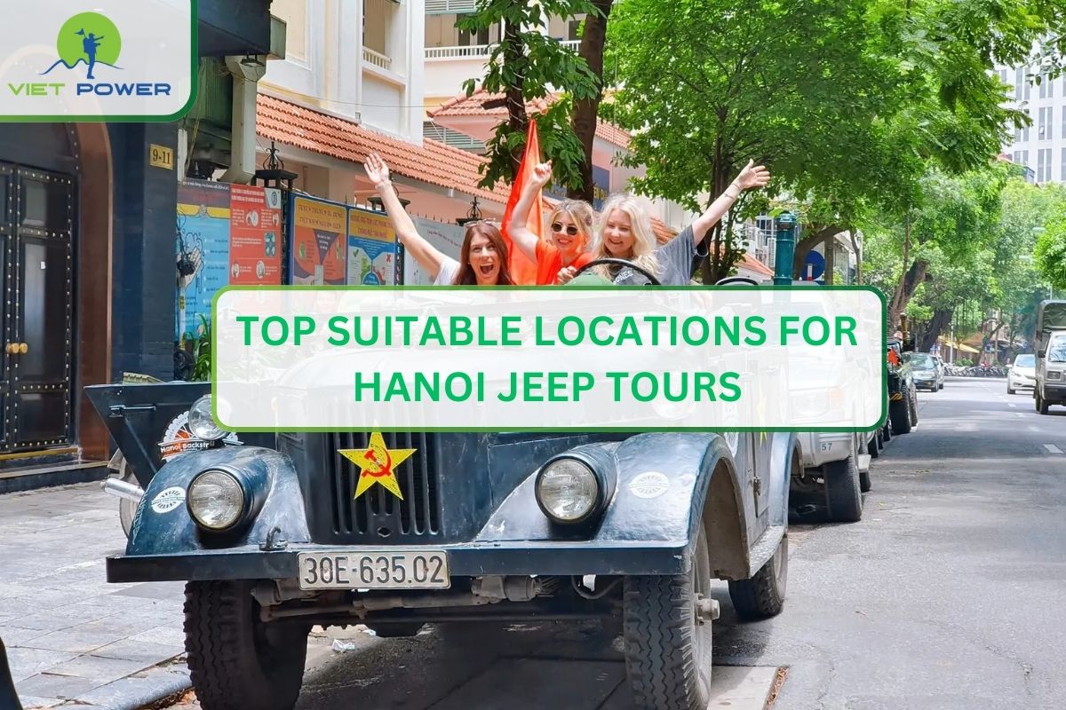 Top Suitable Locations for Hanoi Jeep Tours