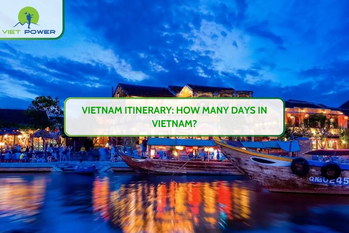 Vietnam Itinerary: How Many Days in Vietnam?