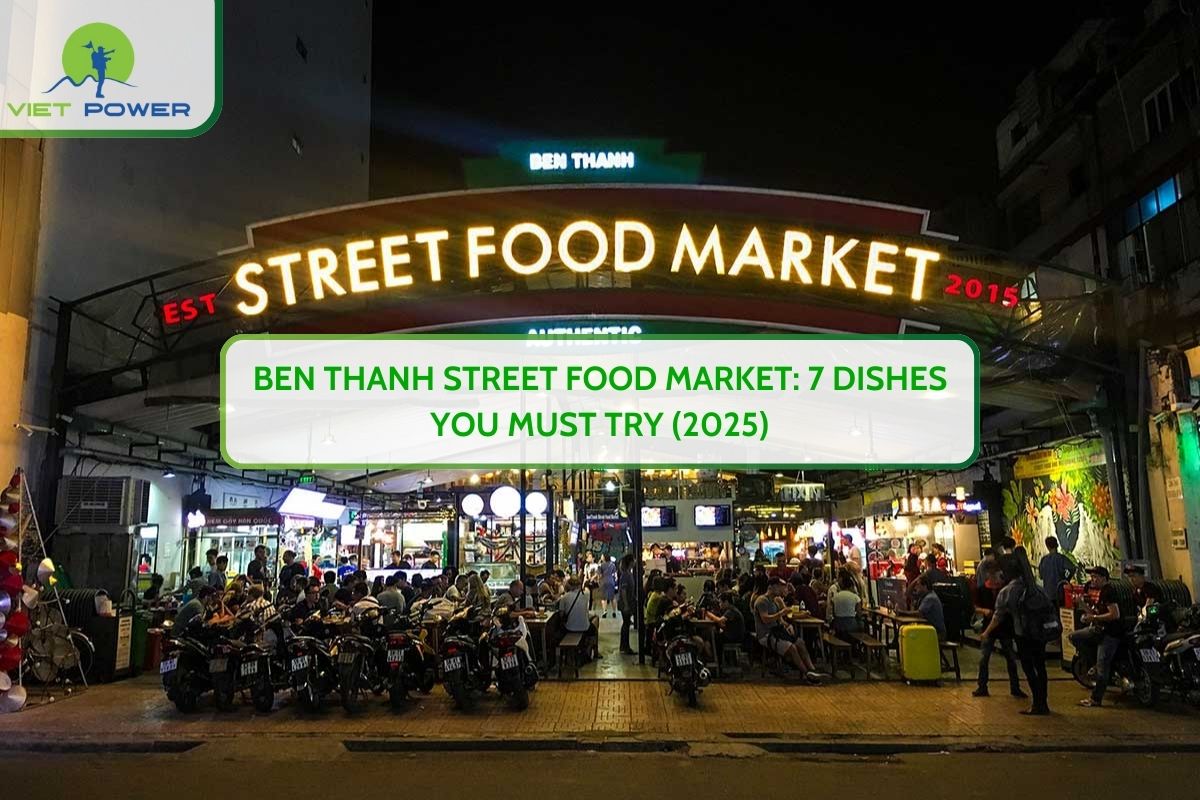 Ben Thanh Street Food Market: 7 Dishes You Must Try (2025)