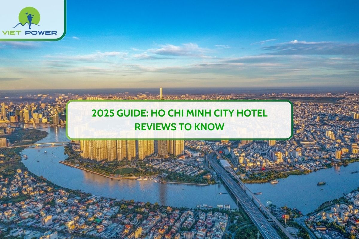 2025 Guide: Ho Chi Minh City Hotel Reviews to Know