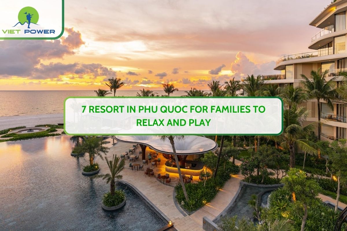 7 Resort in Phu Quoc for Families to Relax and Play