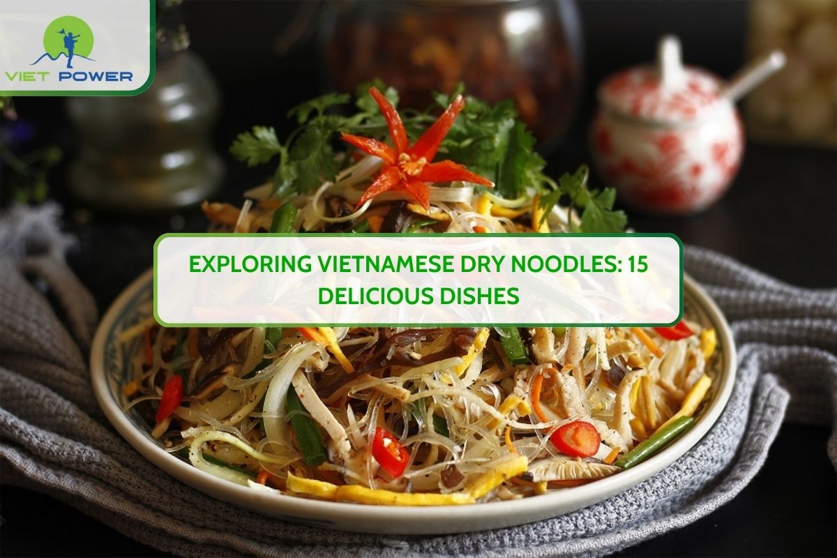Exploring Vietnamese Dry Noodles: 15 Delicious Dishes