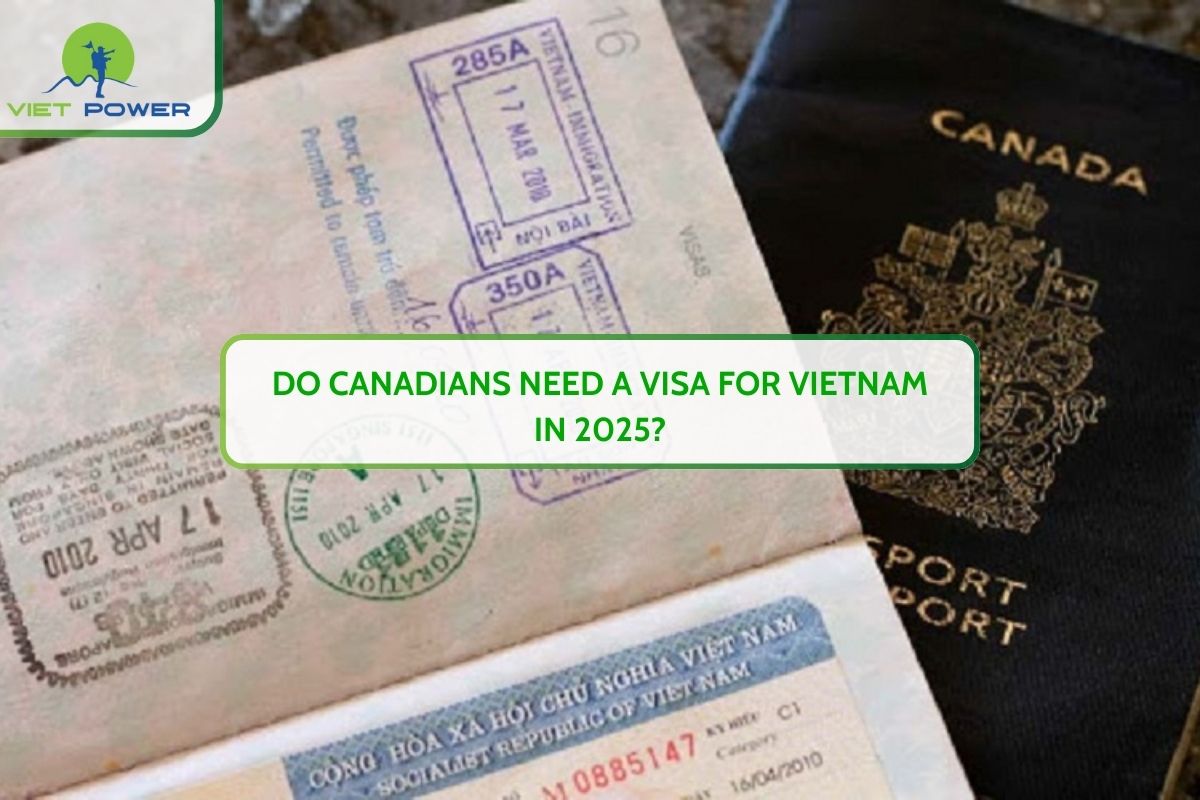 Do Canadians Need a Visa for Vietnam in 2025?