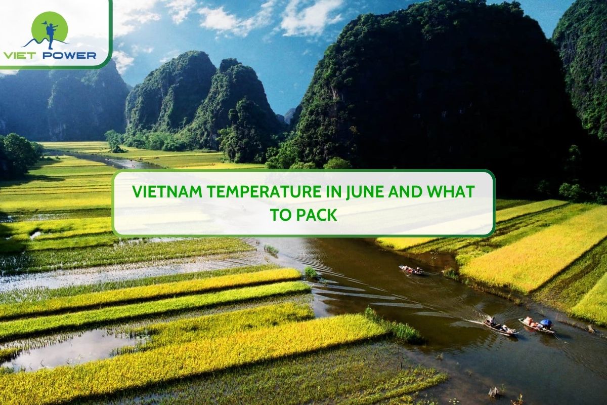 Vietnam Temperature in June and What to Pack