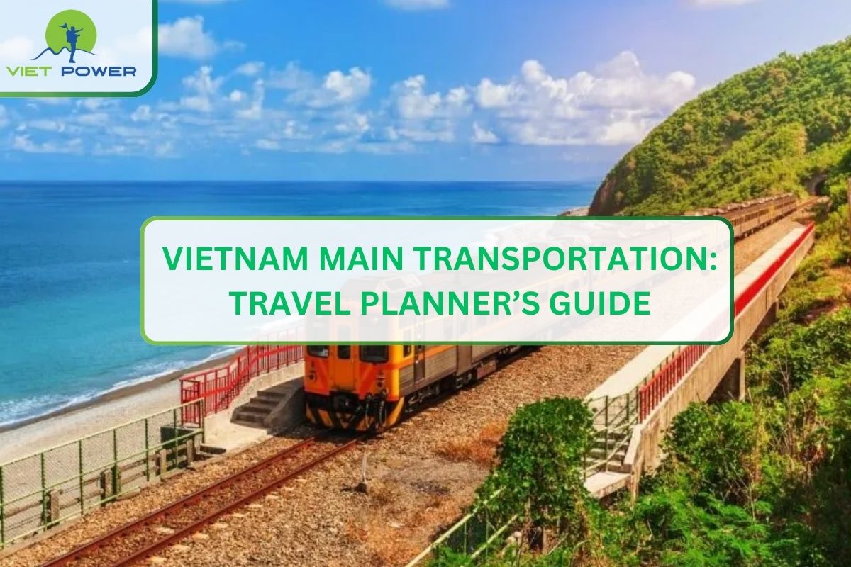 Vietnam Main Transportation: Travel Planner’s Guide
