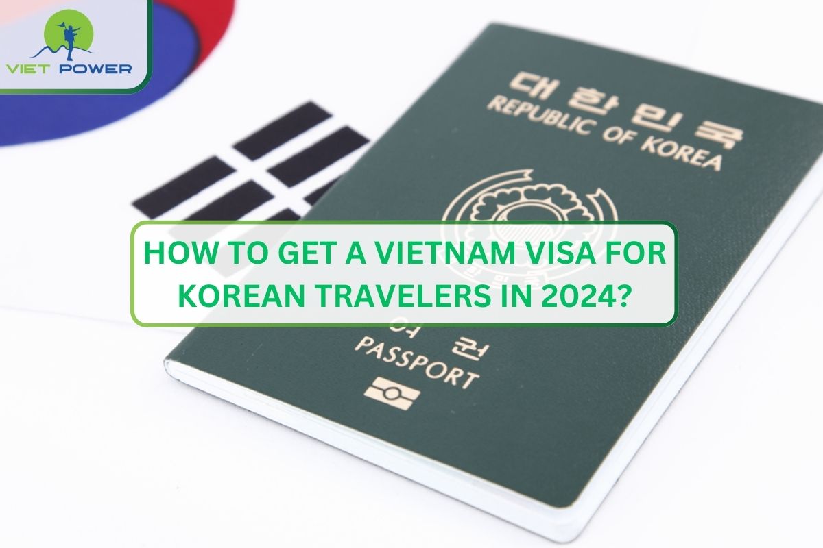 How to Get a Vietnam Visa for Korean Travelers in 2024?