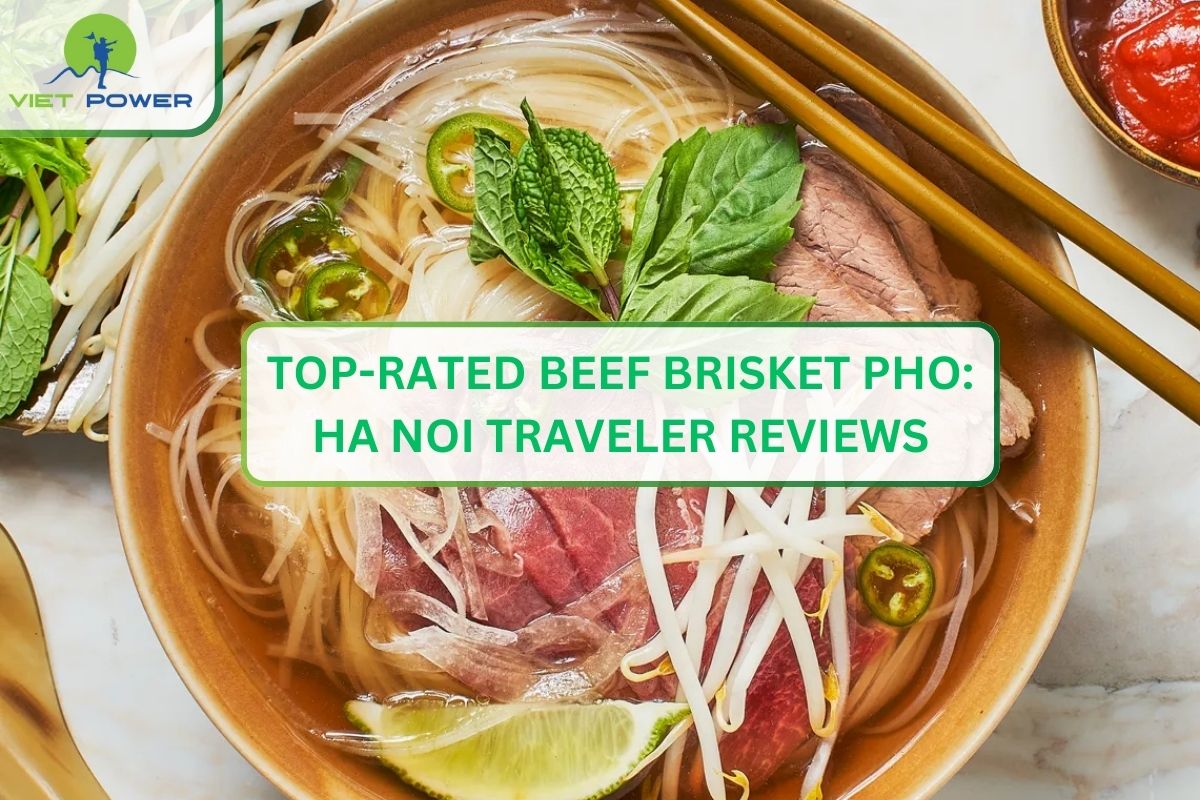 Top-Rated Beef Brisket Pho: Ha Noi Traveler Reviews