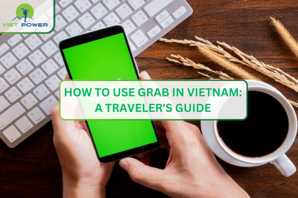 How to Use Grab in Vietnam: A Traveler Guide