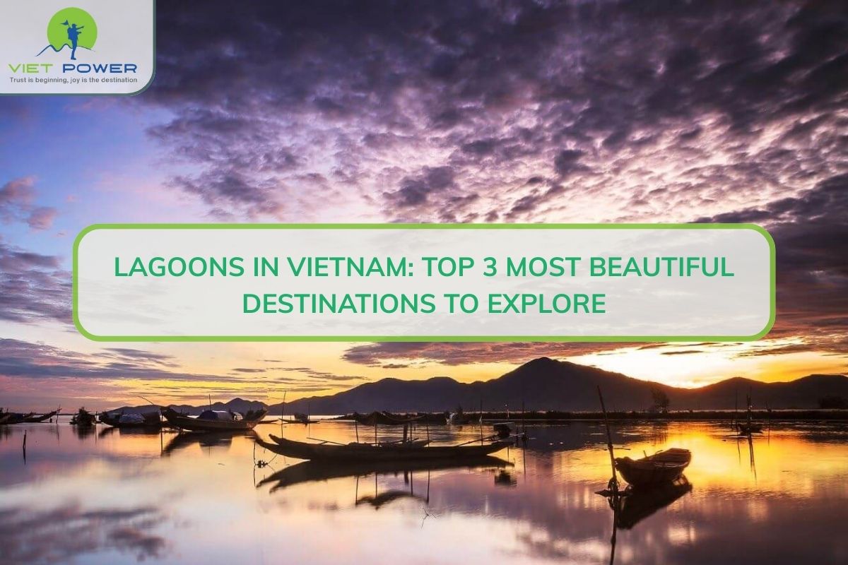 Lagoons In Vietnam: Top 3 Most Beautiful Destinations To Explore