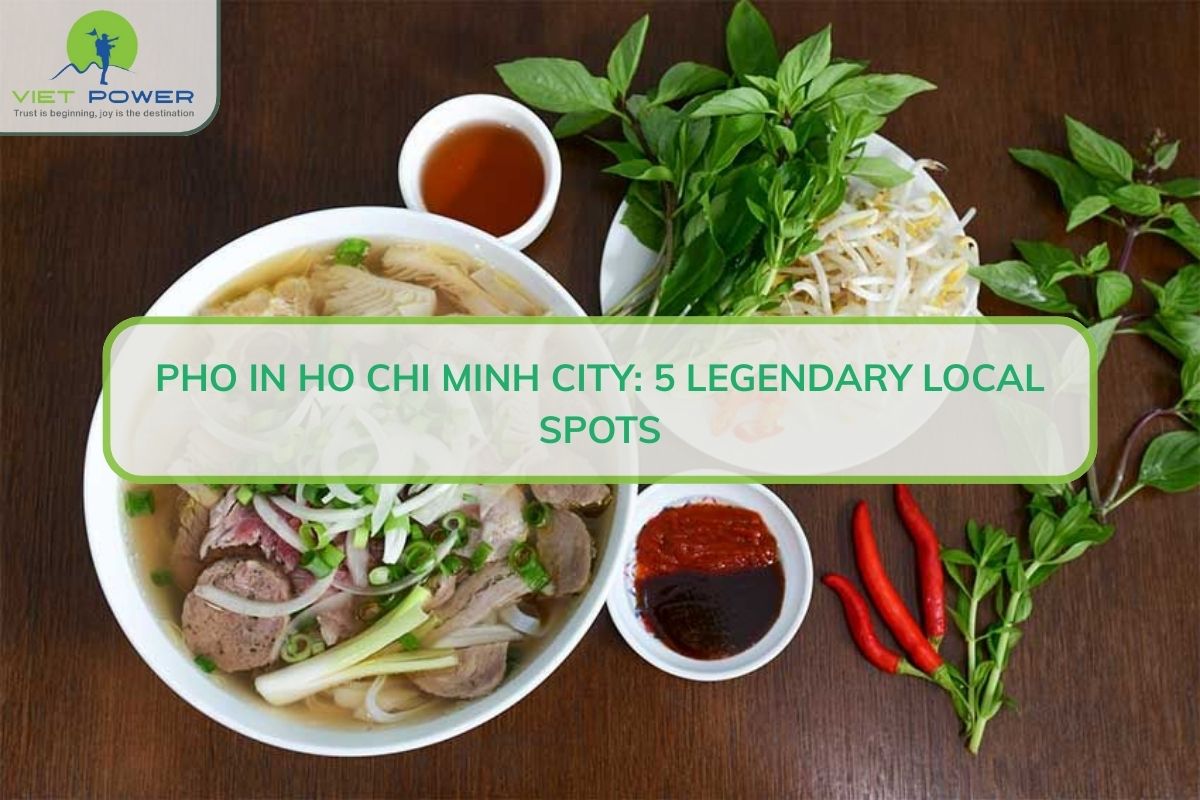 Pho in Ho Chi Minh City: 5 Famous Local Spots