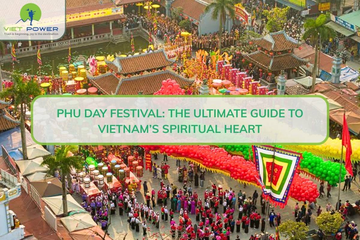 Phu Day Festival: The Ultimate Guide To Vietnam’s Spiritual Heart