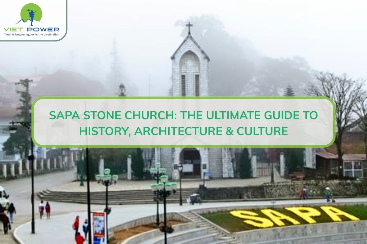 Sapa Stone Church: Ultimate Guide To History, Architecture & Culture