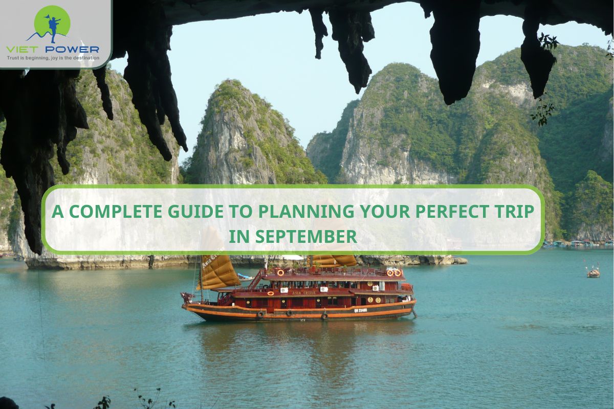 A Complete Guide to Planning Your Perfect Trip in September in Vietnam