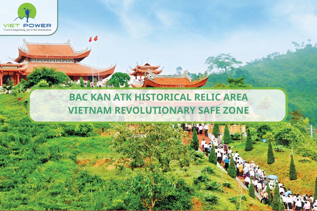 Bac Kan ATK Historical Relic Area: Vietnam Revolutionary Safe Zone