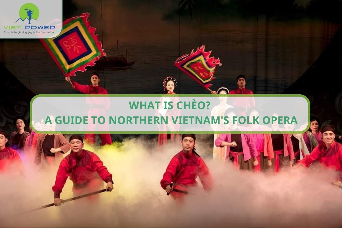 What is Chèo? A Guide to Northern Vietnam Folk Opera