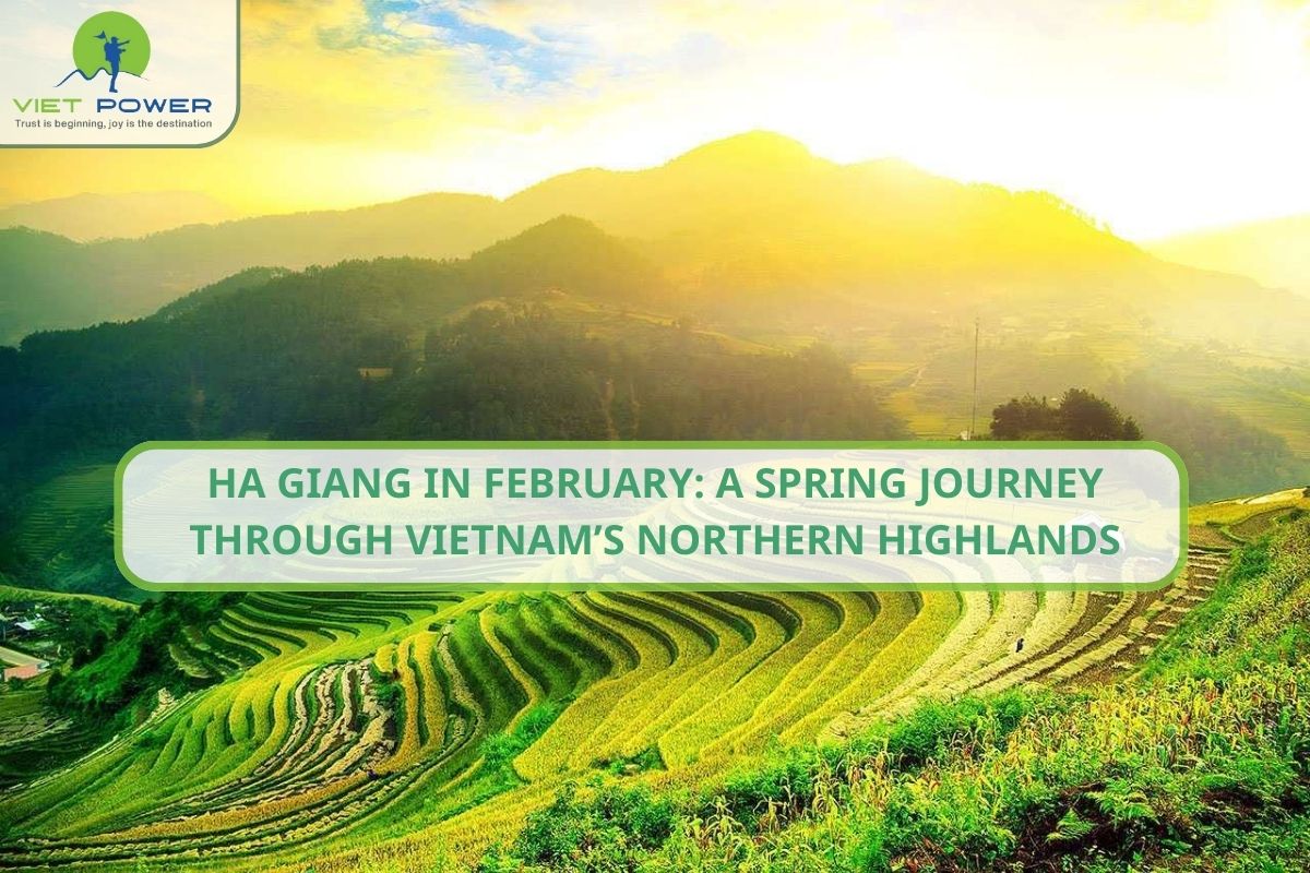 Ha Giang in February: A Journey Through Vietnam’s Northern Highlands