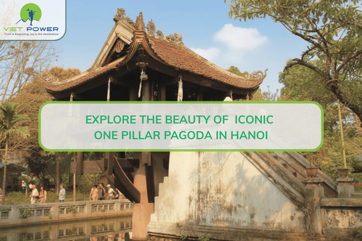 Explore The Beauty of Iconic One Pillar Pagoda in Hanoi