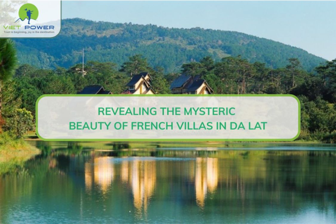 Revealing The Mysterious Beauty Of French Villas In Da Lat