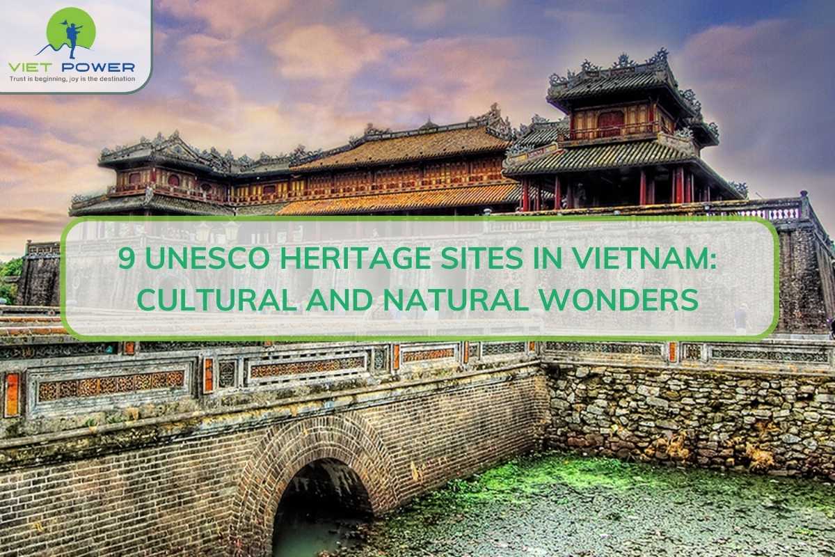 9 UNESCO Heritage Sites in Vietnam: Cultural and Natural Wonders