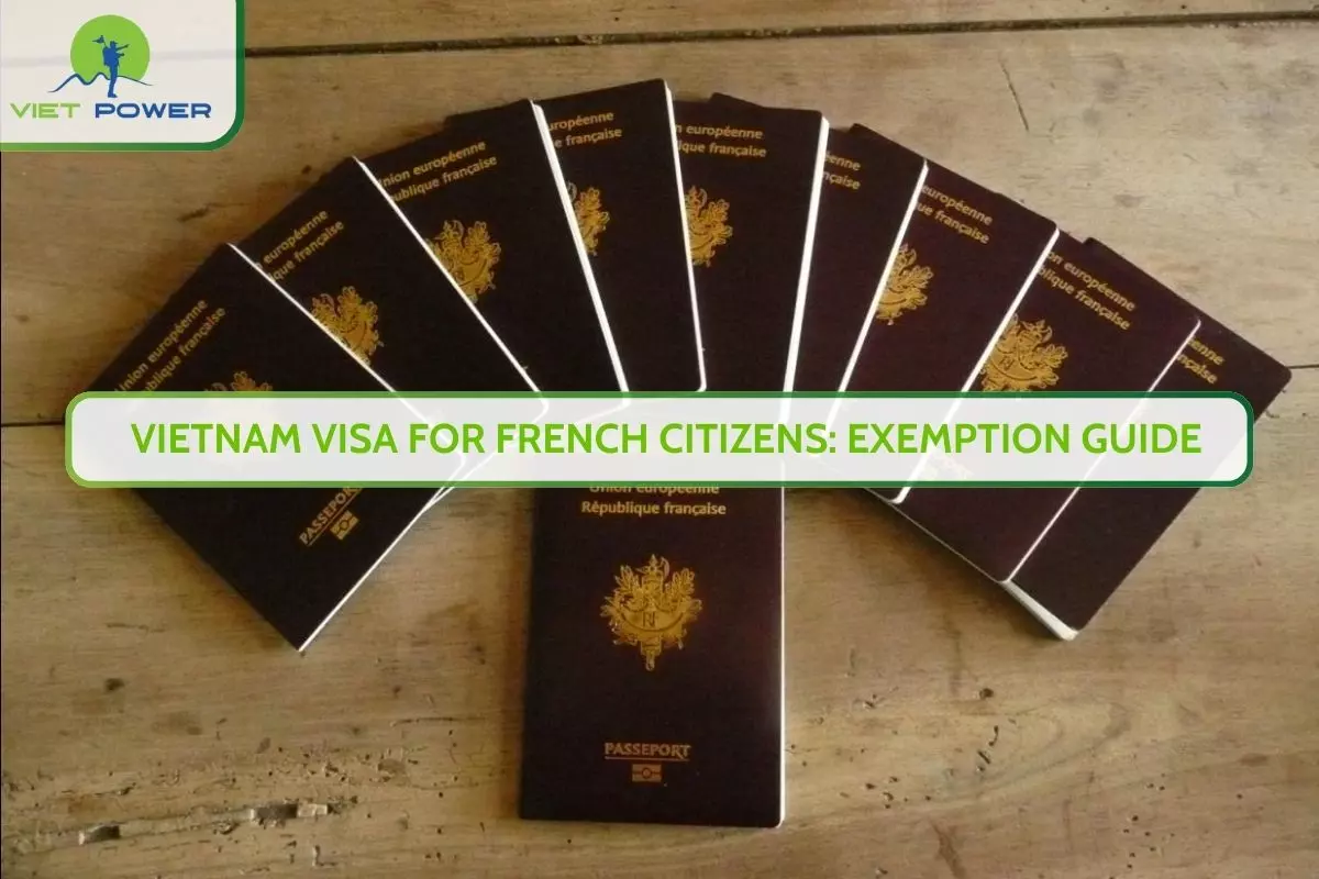 Vietnam Visa for French Citizens: Exemption Guide