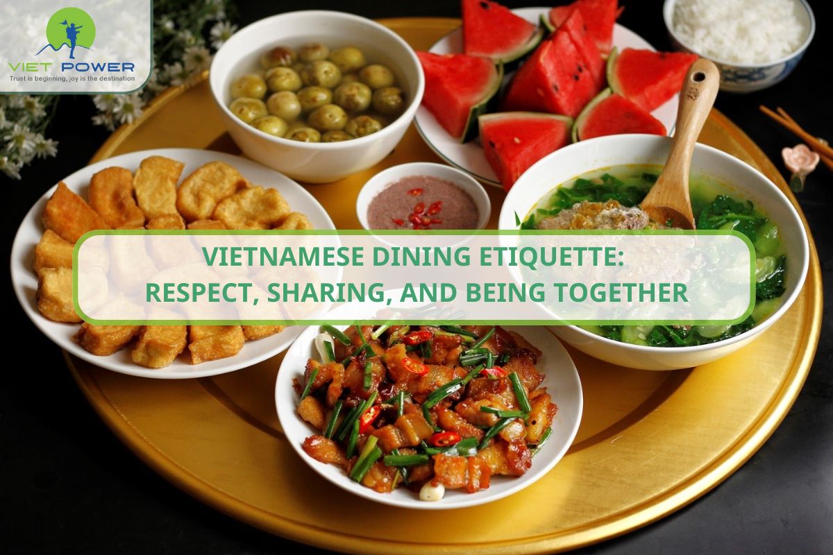 Vietnamese Dining Etiquette: Respect, Sharing, and Being Together