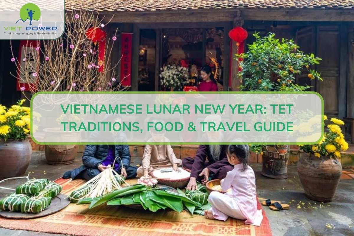 Vietnamese Lunar New Year: Tet Traditions, Food & Travel Guide