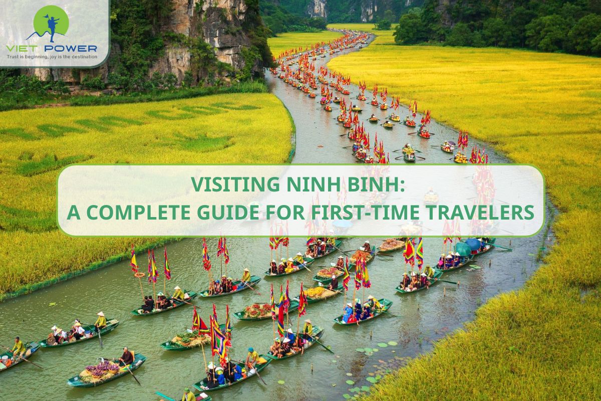 Visiting Ninh Binh: A Complete Guide for First-Time Travelers