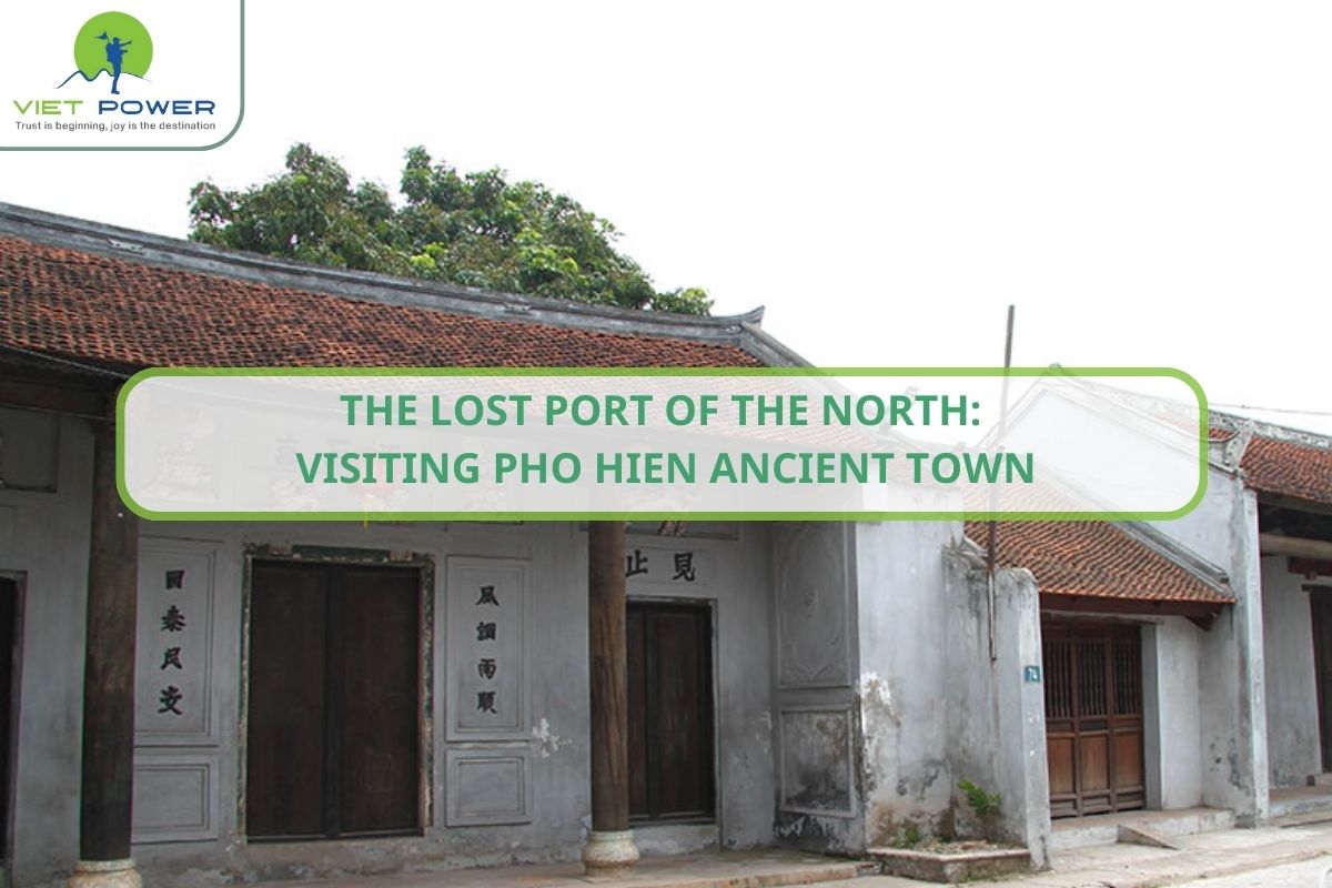 The Lost Port of the North: Visiting Pho Hien Ancient Town