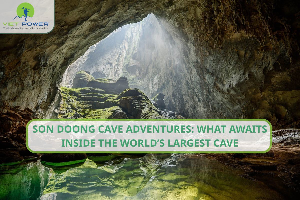 Son Doong Cave Adventures: What Awaits Inside the World’s Largest Cave