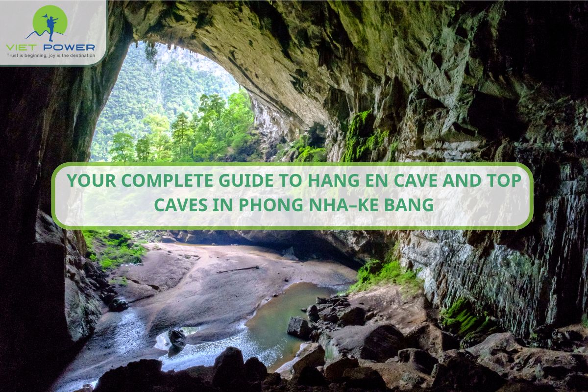 Your Complete Guide to Hang En Cave and Top Caves in Phong Nha–Ke Bang