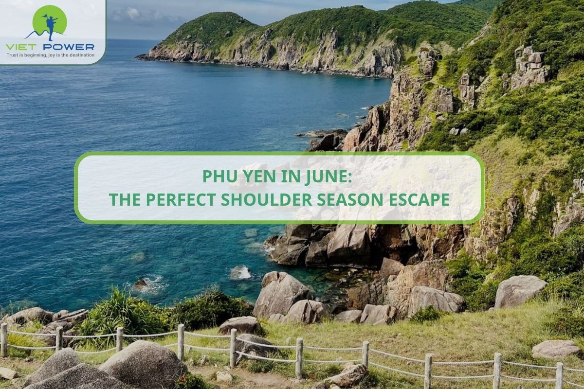Phu Yen in June: The Perfect Season In Coastal Province