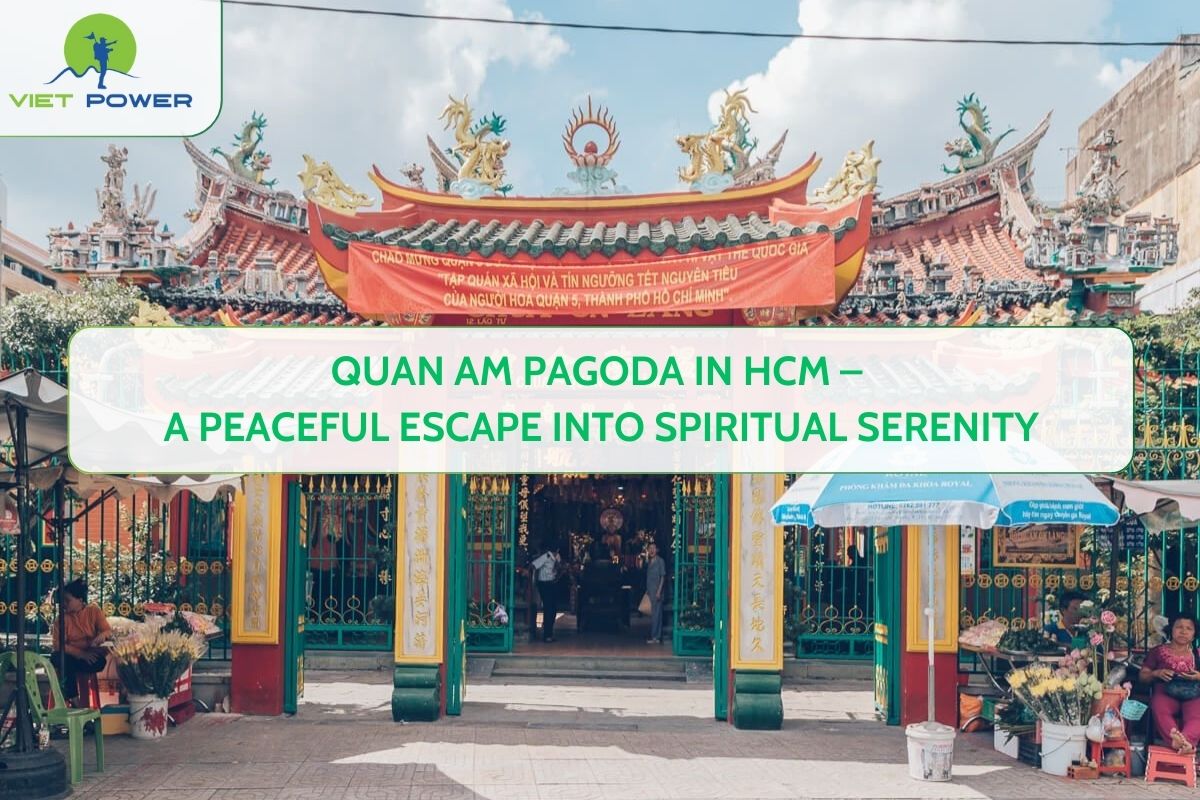Quan Am Pagoda in HCM – A Peaceful Escape into Spiritual Serenity