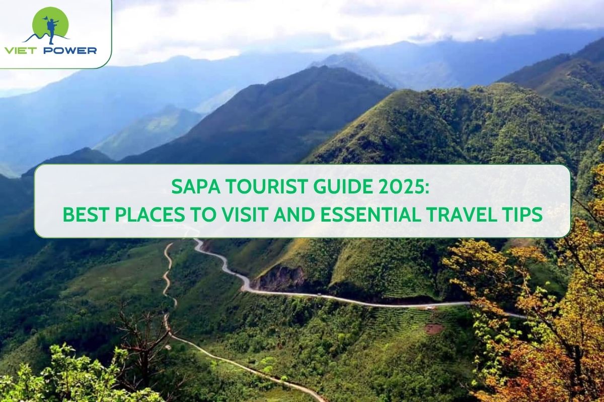 Sapa Tourist Guide 2025: Best Places to Visit and Essential Travel Tips