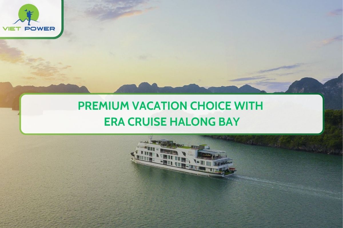 Premium Vacation Choice with Era Cruise Halong Bay