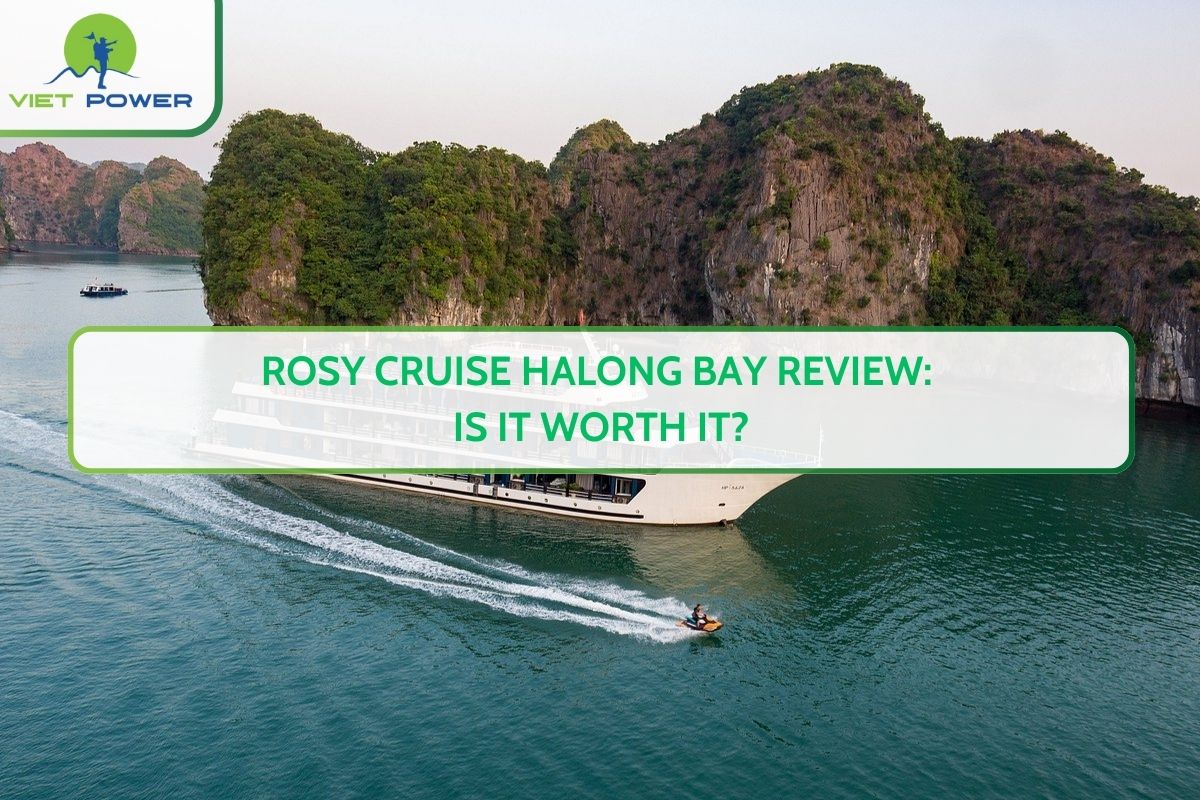 Rosy Cruise Halong Bay Review: Is It Worth It?