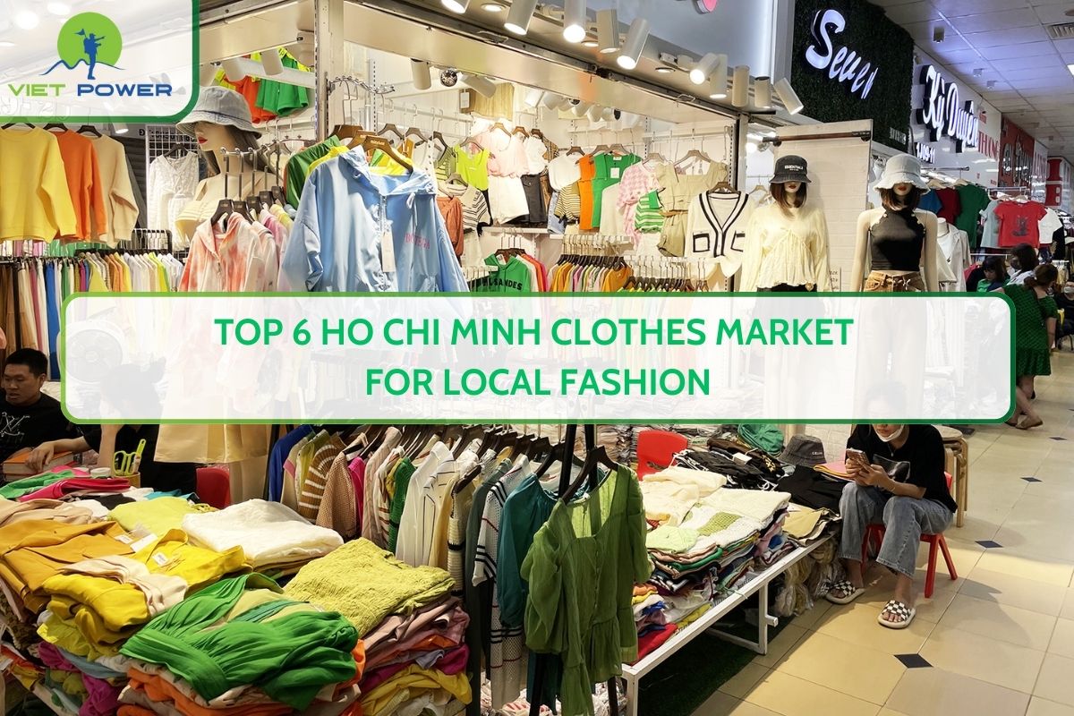 Top 6 Ho Chi Minh Clothes Market for Local Fashion