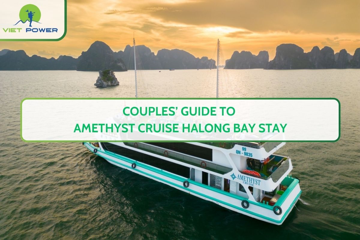 Couples’ Guide to Amethyst Cruise Halong Bay Stay