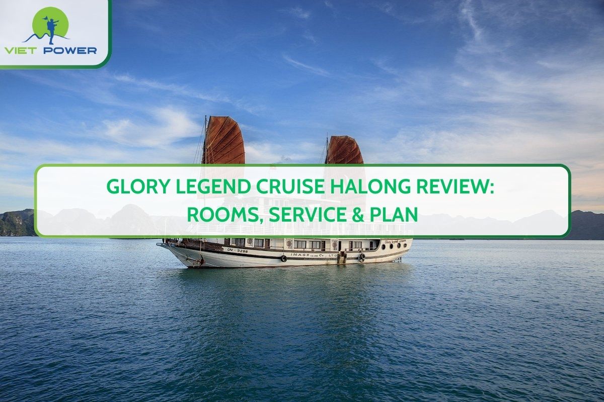 Glory Legend Cruise Halong Review: Rooms, Service & Plan