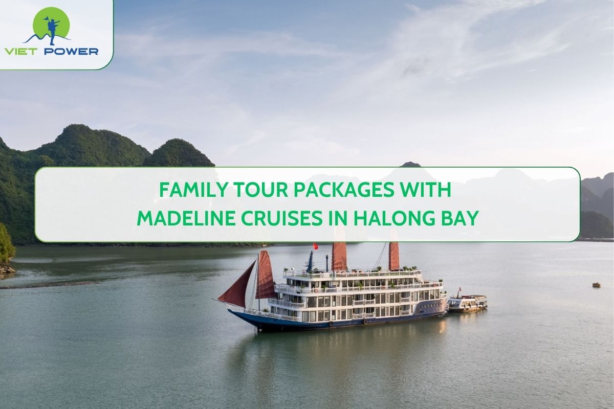 Family Tour Packages with Madeline Cruises in Halong Bay
