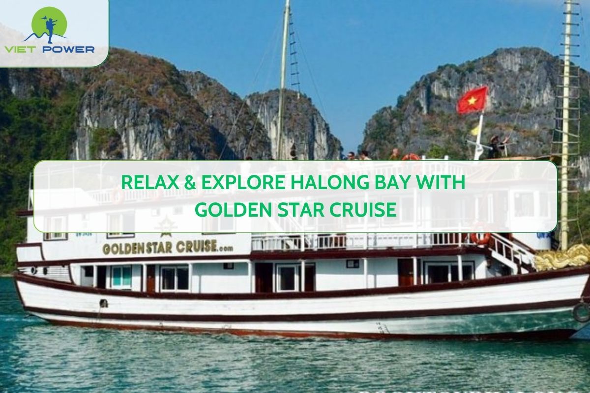 Relax & Explore Halong Bay with Golden Star Cruise
