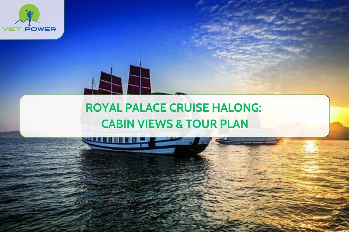 Royal Palace Cruise Halong: Cabin Views & Tour Plan