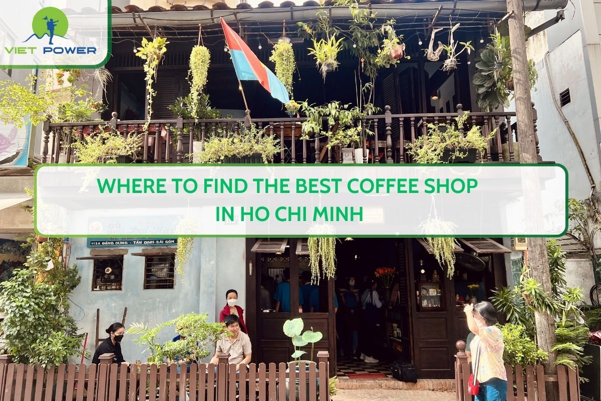 Where to Find the Best Coffee Shop in Ho Chi Minh