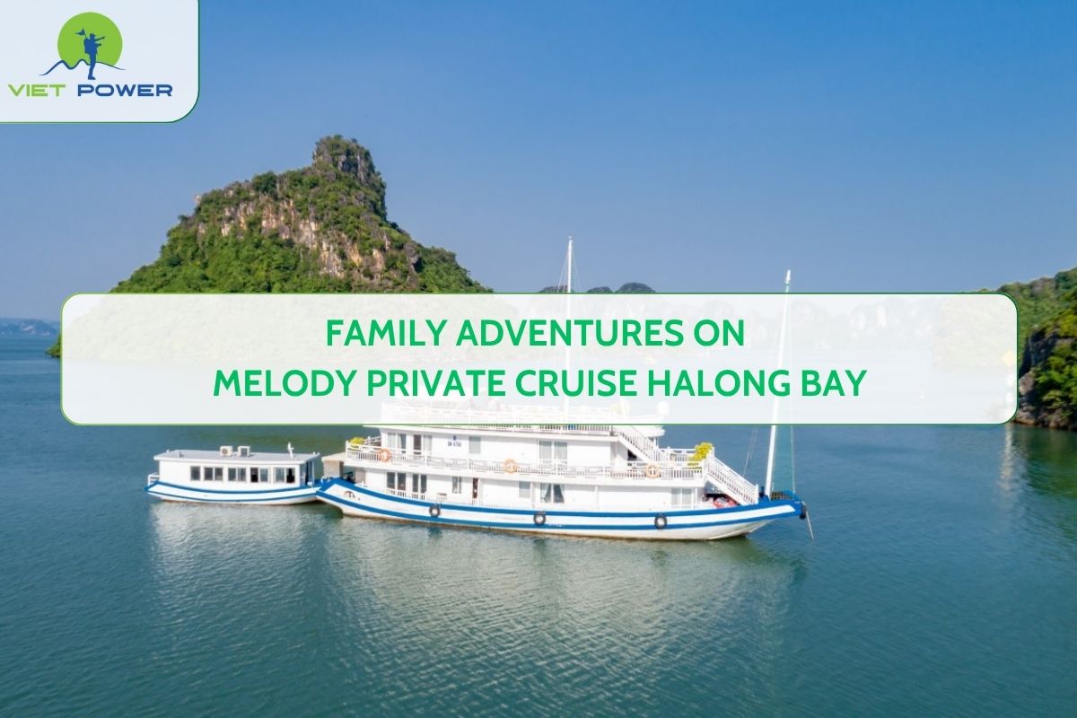 Family Adventures on Melody Private Cruise Halong Bay
