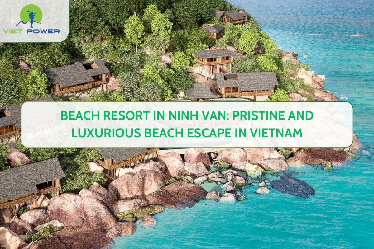 Beach Resort in Ninh Van: Pristine and Luxurious Beach Escape
