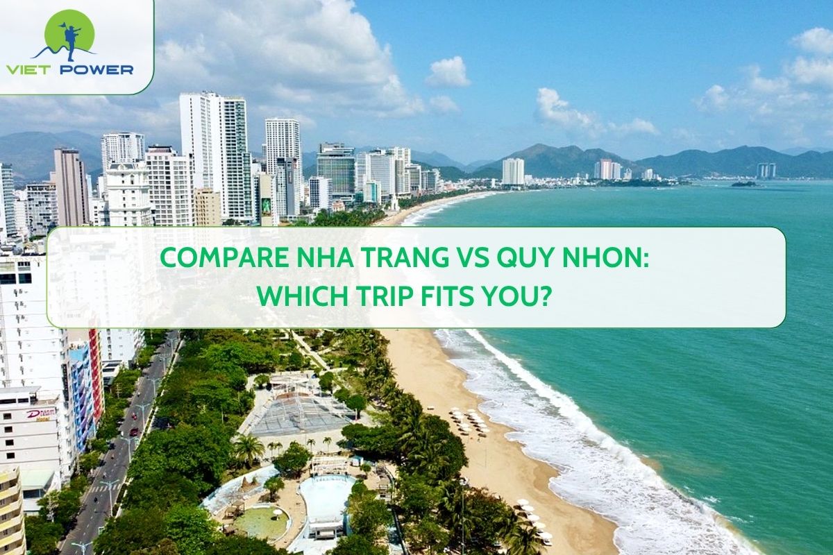Nha Trang vs Quy Nhon: Which Trip Fits You?